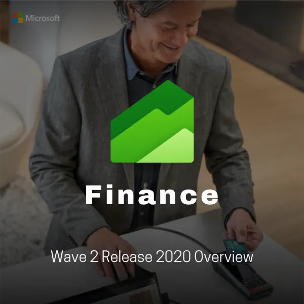 Dynamics 365 Finance Wave 2 Release 2020 Overview